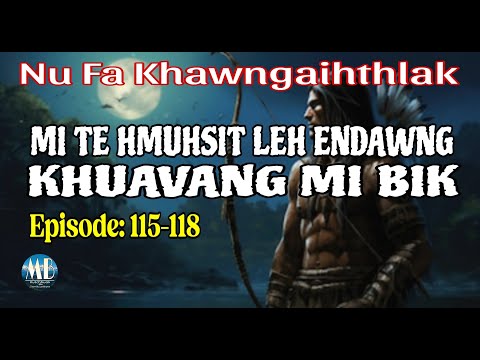 MI TE HMUHSIT LEH ENDAWNG KHUAVANG MI BIK (115-118)