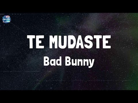 Bad Bunny - TE MUDASTE (Lyrics)