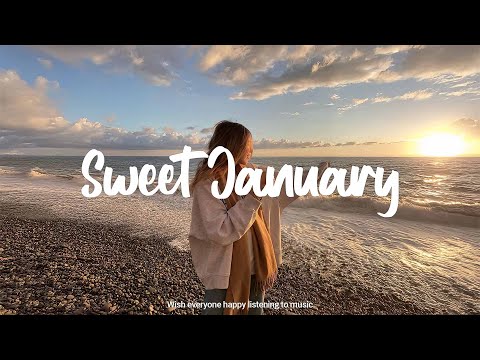 Sweet January | Songs that will help you enjoy January vibes | Best Indie/Pop/Folk/Acoustic Playlist