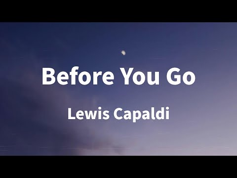 Lewis Capaldi - Before You Go (Lyrics)