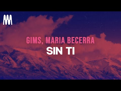 GIMS, Maria Becerra - SIN TI (Letra/Lyrics)