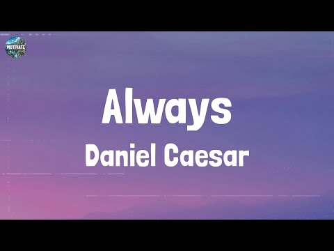 Daniel Caesar - Always (Lyrics)