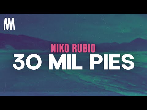 Niko Rubio - 30 Mil Pies (Letra/Lyrics)