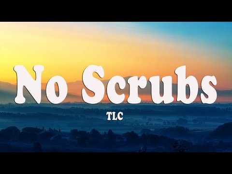 TLC - No Scrubs (Lyrics)