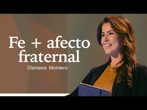 Fe + afecto fraternal - Gloriana Montero | Reflexiones Cristianas