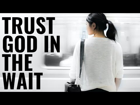 TRUST GOD IN THE WAIT | Embrace The Process - Inspirational & Motivational Video