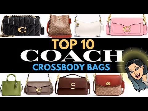 ❤️👜❤️TOP 10 COACH CROSSBODY BAGS ❤️👜❤️ BEST COACH BAGS TOP COACH BAGS❤️ Worth it? Popular Coach Bags