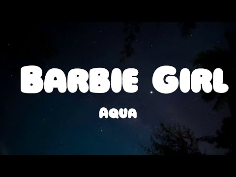 Aqua - Barbie Girl (Lyrics)