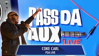 Pass Da Aux Live 🚨 | Coke Carl Hits The Stage!