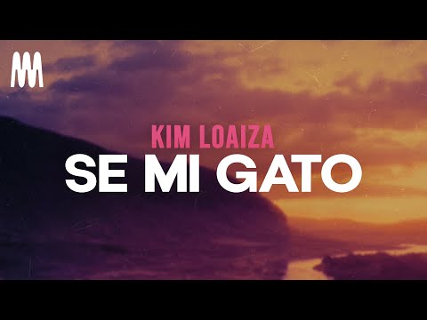 Kim Loaiza - Se Mi Gato (Letra/Lyrics)