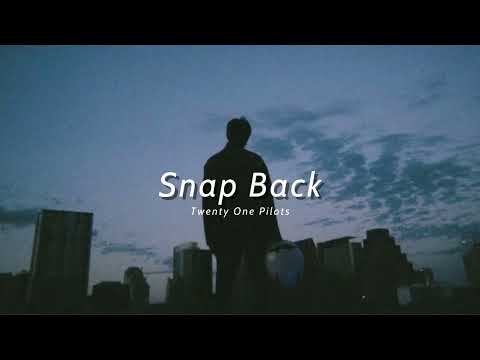 Vietsub | Snap Back - Twenty One Pilots | Lyrics Video