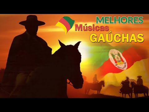 Músicas Gaúchas As Melhores - SeleçÃo De Músicas Gaúchas -  As Melhores Canções Gaúchas