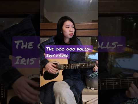 The Goo Goo Dolls- Iris cover #guitar #acoustic #thegoogoodolls