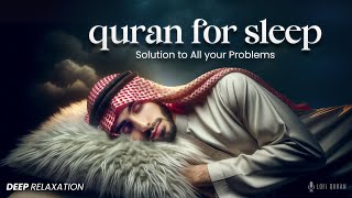 Ultimate Quran For Your Problems | Quran For Sleeping | Heart Melting Voice | Lofi Quran