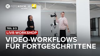 LIVE WORKSHOP PART 2/2: Professional filming with Nikon - Video workflows for advanced users