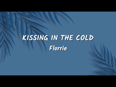 Florrie - Kissing In the Cold (Lyrics Video)