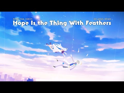 Robin (sva. Chevy) - Hope Is the Thing With Feathers [Ice Angel Remix]