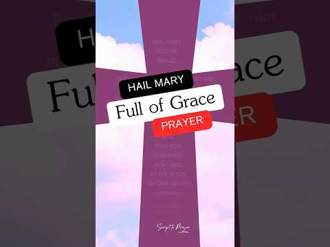 Hail Mary | A Powerful Prayer of Hope & Grace