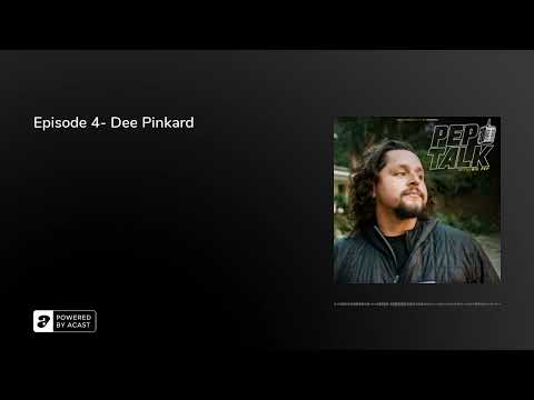 Episode 4- Dee Pinkard