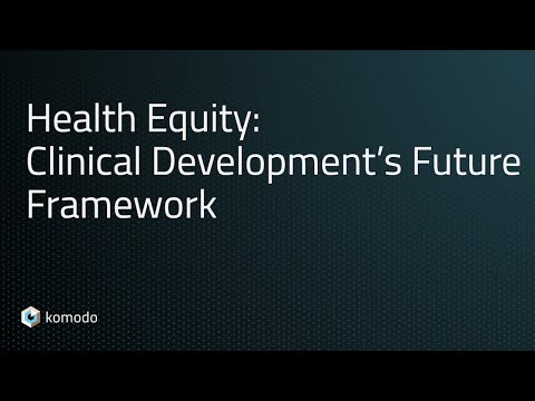 Health Equity: Clinical Development’s Future Framework