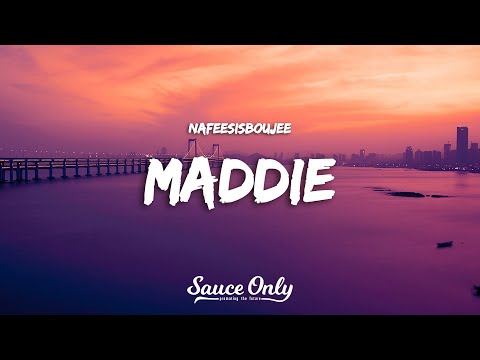 Nafeesisboujee - Maddie (Lyrics)