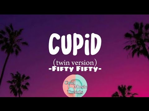 Cupid - Fifty Fifty #