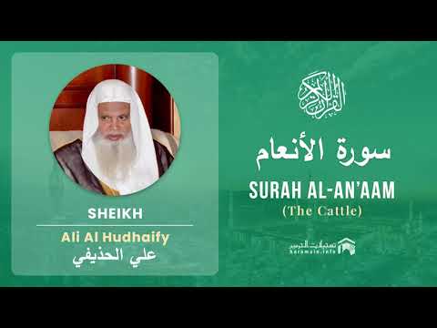 Quran 6   Surah Al An'aam سورة الأنعام   Sheikh Ali Al Hudhaify - With English Translation