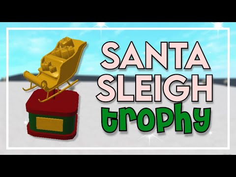 How To Get The SANTA SLEIGH TROPHY in Bloxburg 2023 (Roblox)