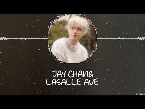 Jay Chang – LASALLE AVE [LYRICS]