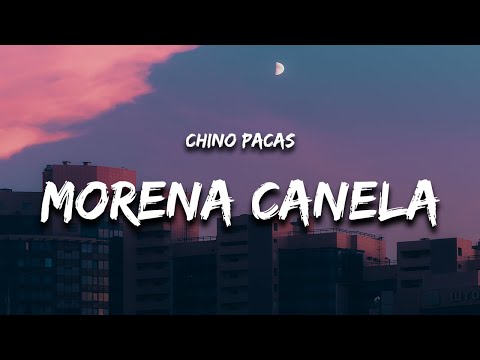 Morena Canela (Letra / Lyrics) - Chino Pacas | "morena fina piel canela"