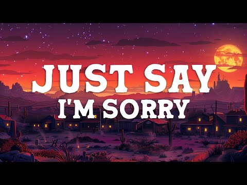 P!nk & Chris Stapleton - Just Say I'm Sorry (Lyrics)