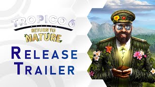 Tropico 6 | Return to Nature DLC | Release Trailer (US)