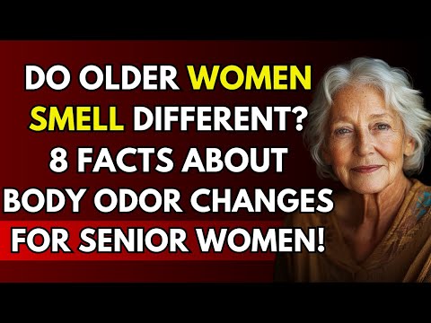 Do Older Women Smell Different 8 Facts About Changing Body Odor for Senior Women | Life Advice