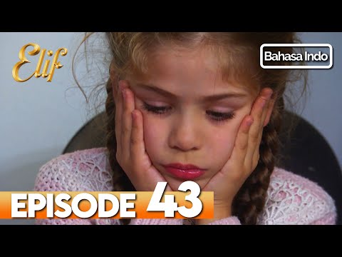 Elif Episode 43 | Indonesian Dubbed