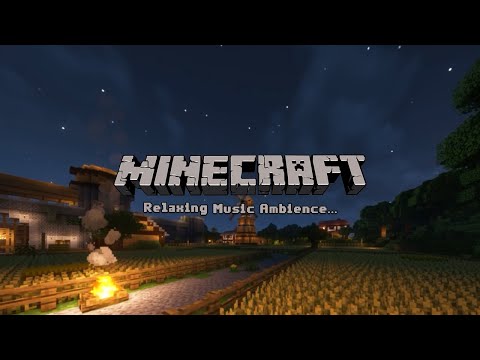 just sleep and everything becomes alright... minecraft ambience w/ music & fire sounds