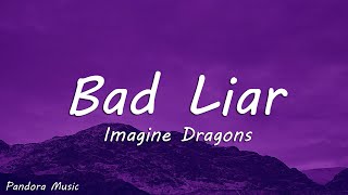 Imagine Dragons - Bad Liar (Lyrics)