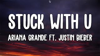 Ariana Grande - Stuck with U (Lyrics) ft. Justin Bieber