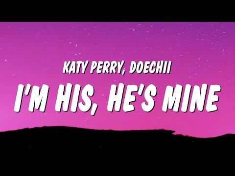 Katy Perry, Doechii - I’M HIS, HE’S MINE (Lyrics)