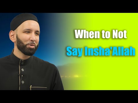 When to Not Say Insha'Allah || Dr. Omar Suleiman