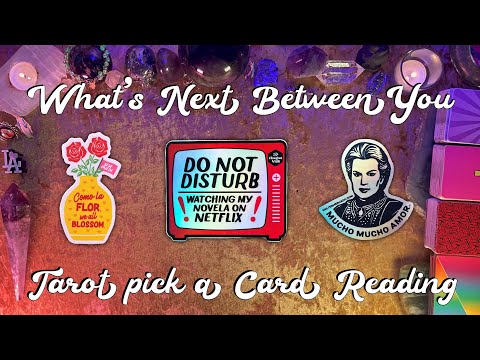 💫What's Next Between You?💫 Tarot Pick a Card Reading