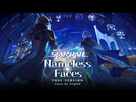 【Thai ver.】Nameless Faces - Honkai: Star Rail | TripleU [uw]