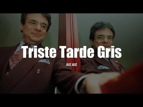 José José - Triste Tarde Gris (Letra/Lyrics)