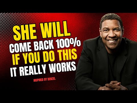 She Will Come Back 100% If You Do This – It Really Works | Denzel Washington Best Motivation