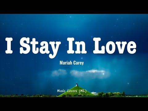 Mariah Carey - I Stay In Love (Lyrics)