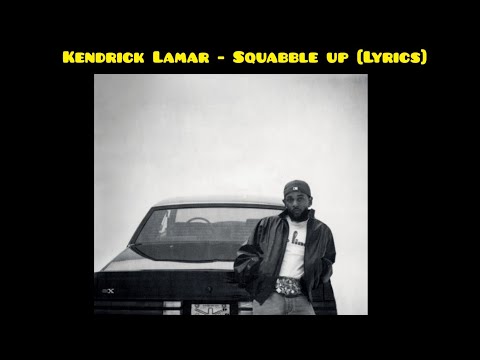 Kendrick Lamar - squabble up (Lyrics)