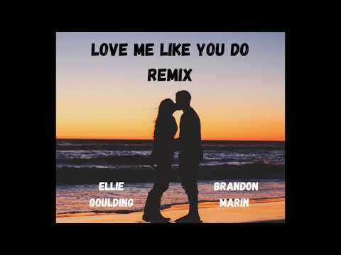 Ellie Goulding - Love Me Like You Do (Brandon Marin Remix)