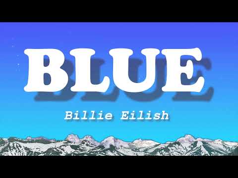 Billie Eilish - BLUE (Lyrics)