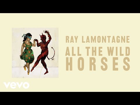 Ray LaMontagne - All the Wild Horses (Official Audio)