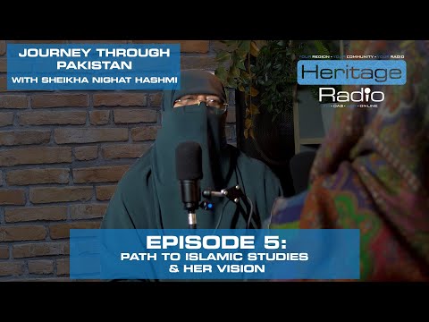 Journey Through Pakistan with Sheikha Nighat Hashmi – Ep. 5: Path to Islamic Studies & Her Vision