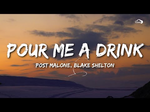 Post Malone & Blake Shelton - Pour Me A Drink (Lyrics)